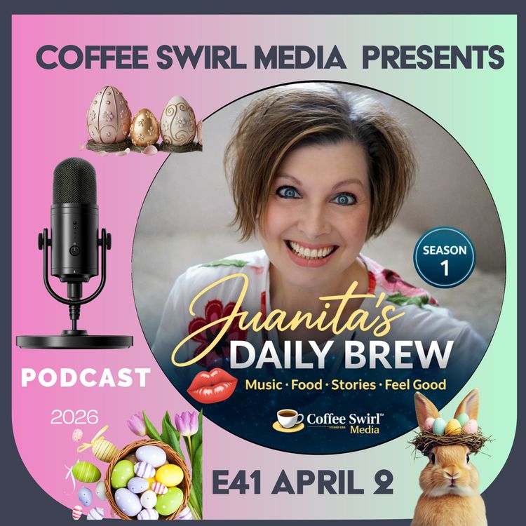 cover art for E41 Juanita’s Daily Brew–Music, Food, Stories, Feel Good