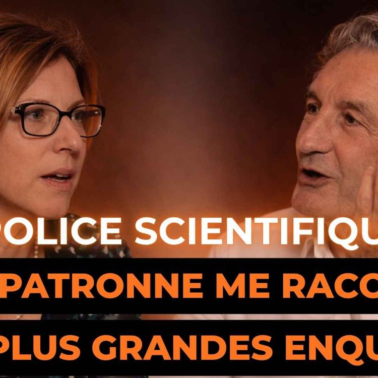 cover art for POLICE SCIENTIFIQUE : LA PATRONNE ME RACONTE SES PLUS GRANDES ENQUÊTES