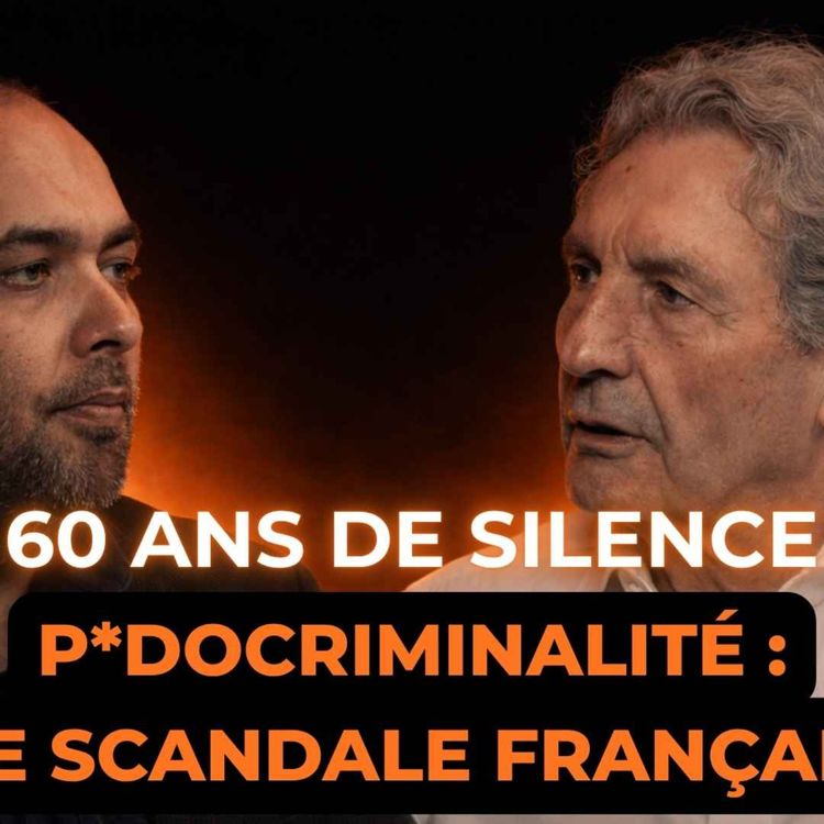 cover art for 60 ANS DE SILENCE : LE SCANDALE FRANÇAIS DE LA P*D*CRIMINALITÉ
