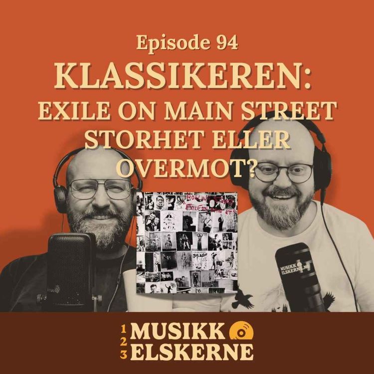 cover art for 94 - Klassikeren: Exile On Main Street — storhet eller overmot?