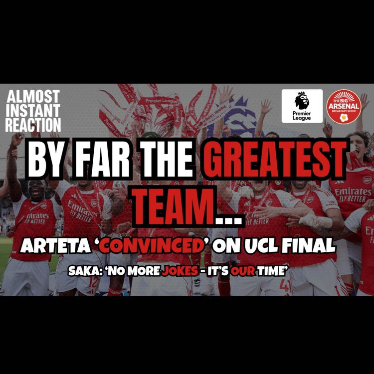 cover art for BY FAR THE GREATEST TEAM… An emotional day for the Arsenal 🏆🔴🥹