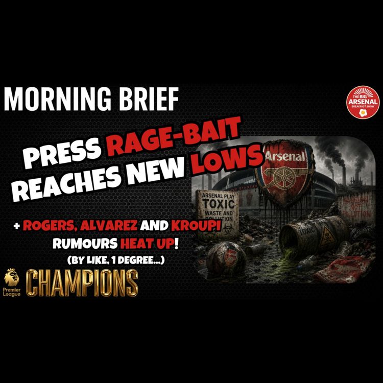 cover art for PRESS RAGE BAIT REACHES NEW LOWS + Rogers, Alvarez and Kroupi transfer latest 🧠💼✈️
