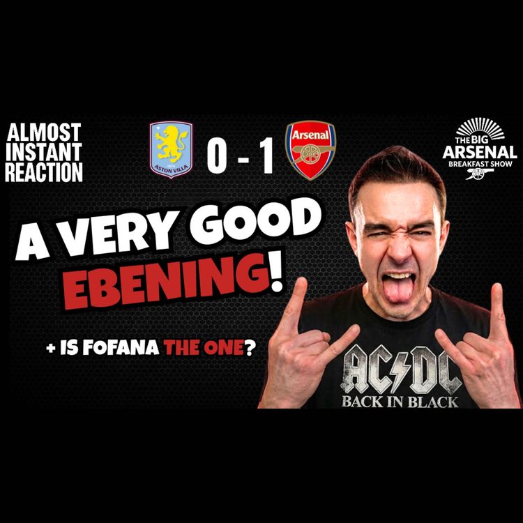 cover art for ALMOST INSTANT REACTION: VILLA 0-1 ARSENAL! + MALICK FOFANA?! 💥🔴