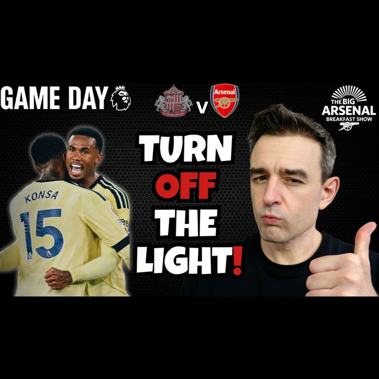 cover art for GAME DAY: TURN OFF THE LIGHT! 💡❌ Arsenal Ready To Tickle Black Cat’s Tummies🔴⚪