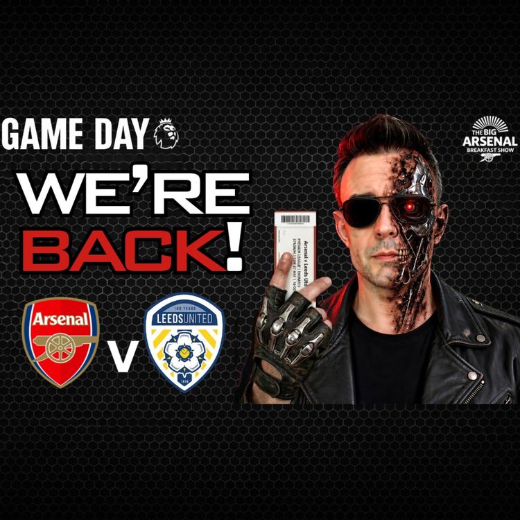 cover art for WE’RE BACK! Game Day: Arsenal v Leeds Utd