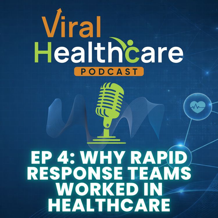 cover art for Ep 4: The Underdog That Won: Why Rapid Response Teams Worked in Healthcare