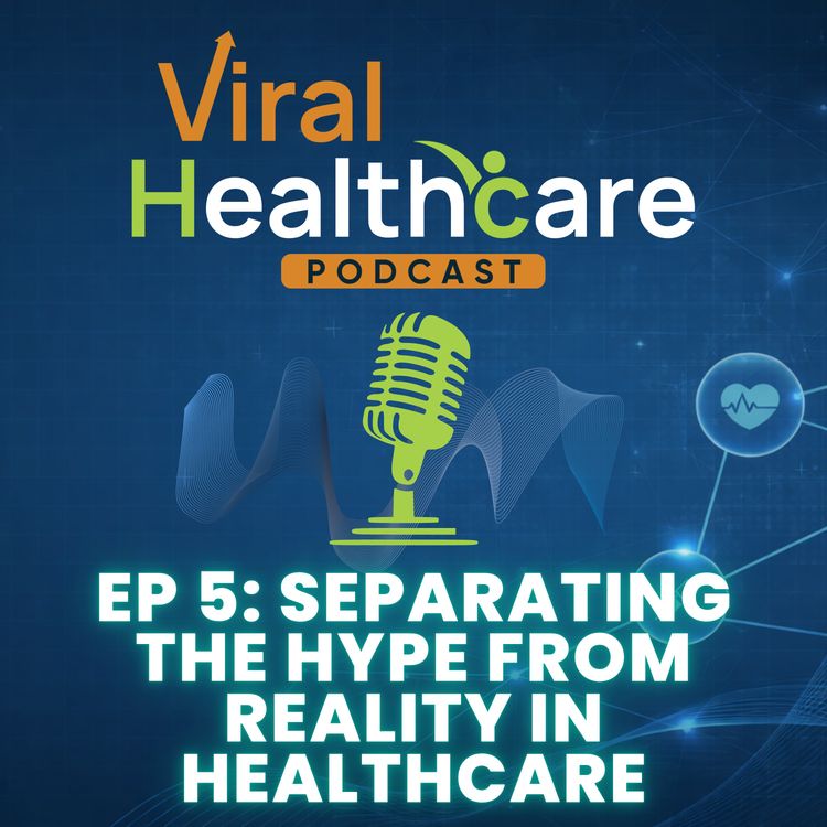 cover art for Ep 5: Separating the Hype from Reality in Healthcare (Part 1): How to Spot Trends That Won’t Last