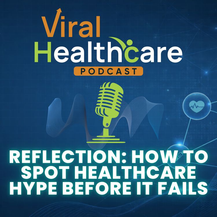 cover art for Reflection: How to Spot Healthcare Hype Before It Fails
