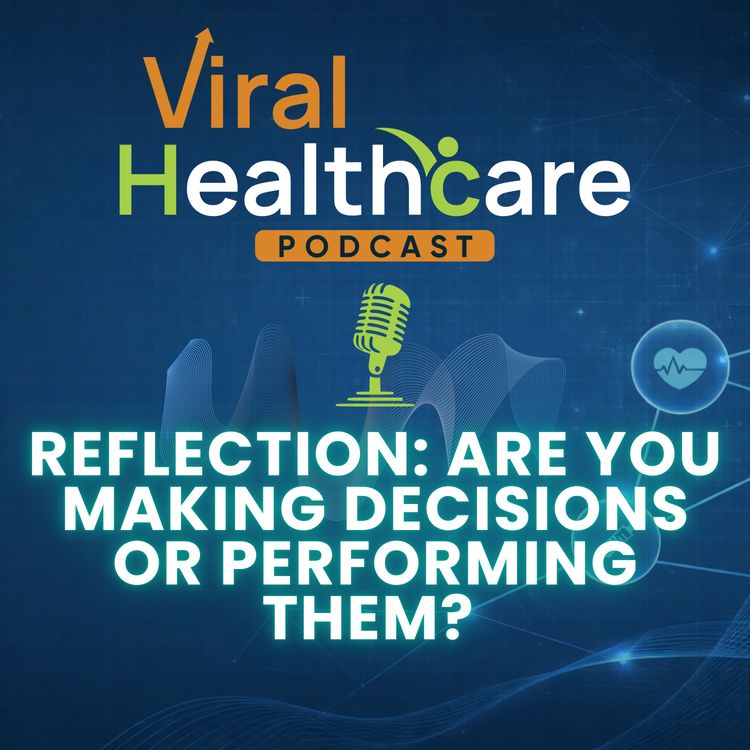 cover art for Reflection: Are You Making Decisions or Performing Them?