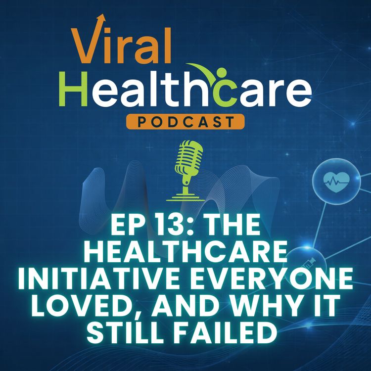 cover art for Ep 13: The Healthcare Initiative Everyone Loved, And Why It Still Failed