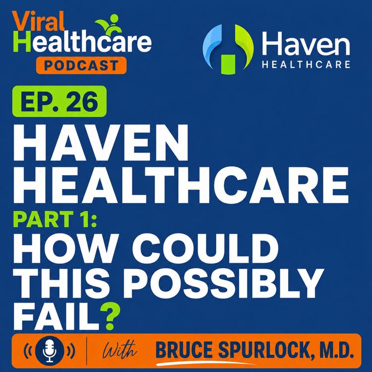 cover art for Ep. 26: Haven Healthcare Part 1: How Could This Possibly Fail?