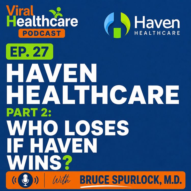 cover art for Ep. 27: Haven Healthcare Part 2: Who Loses If Haven Wins?