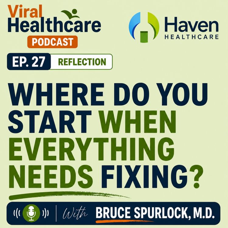 cover art for Ep. 27 Reflection: Where Do You Start When Everything Needs Fixing?