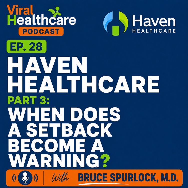 cover art for Ep. 28: Haven Healthcare Part 3: When Does a Setback Become a Warning?
