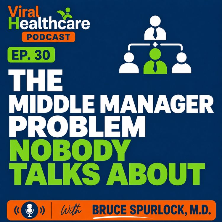 cover art for Ep. 30: The Middle Manager Problem Nobody Talks About