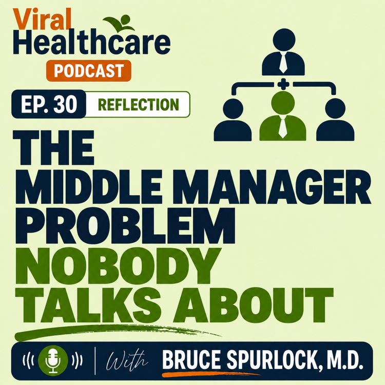 cover art for Ep. 30 Reflection: Why Healthcare Change Evaporates Before It Reaches the Frontline