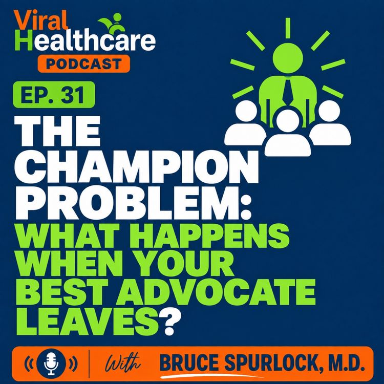 cover art for Ep. 31: The Champion Problem: What Happens When Your Best Advocate Leaves? 