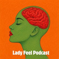 cover art for Lady Feel Podcast