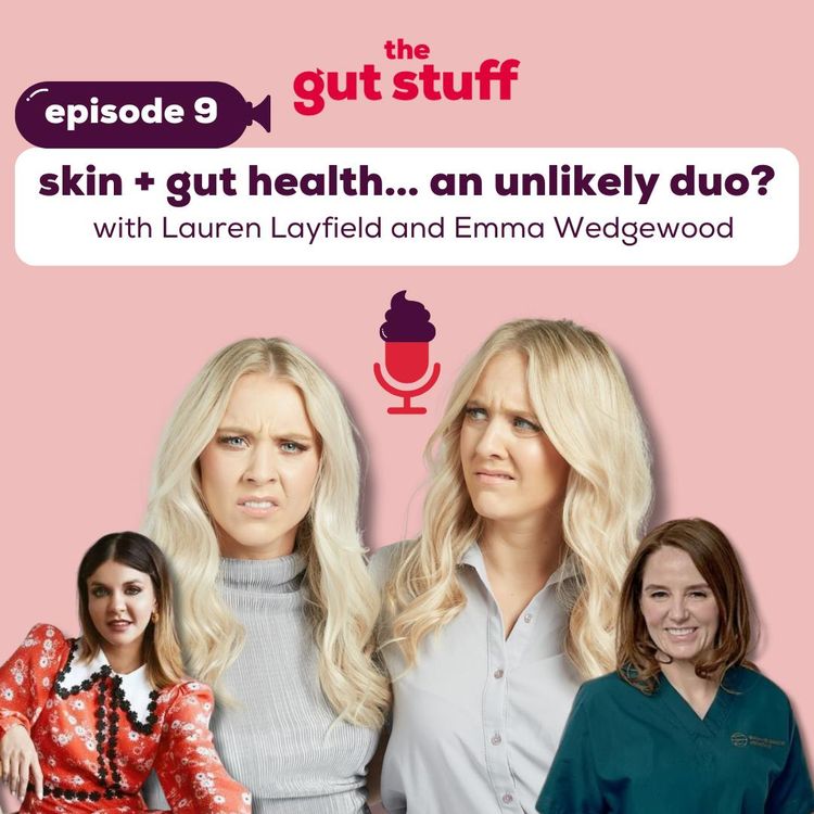 cover art for Skin + Gut Health… An Unlikely Duo? With Lauren Layfield and Emma Wedgewood