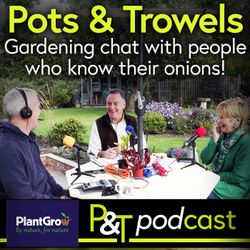 cover art for Pots & Trowels The Gardening Podcast