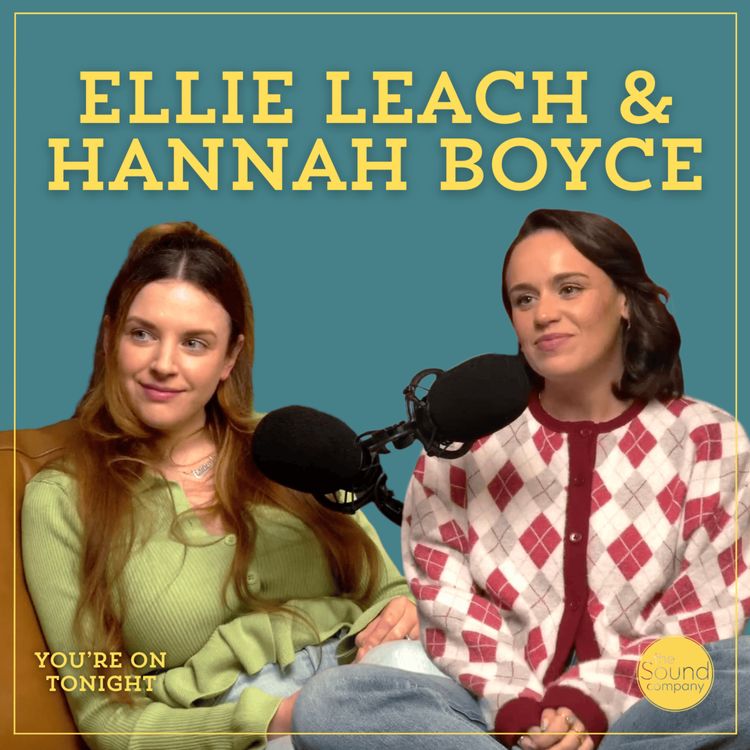 cover art for I Was Terrified to Walk Out on Stage - Ellie Leach & Hannah Boyce | Nudity, Nerves & Never Giving Up