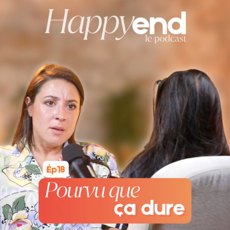 cover art for Episode 18 : Pourvu que ça dure