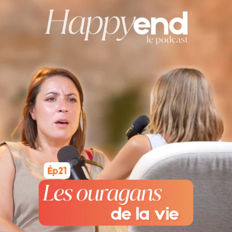 cover art for Episode 21 : Les ouragans de la vie