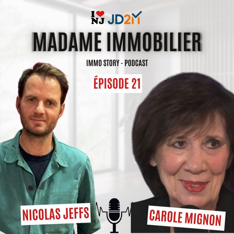 cover art for Épisode 21 - Madame immobilier (Avec Carole Mignon)