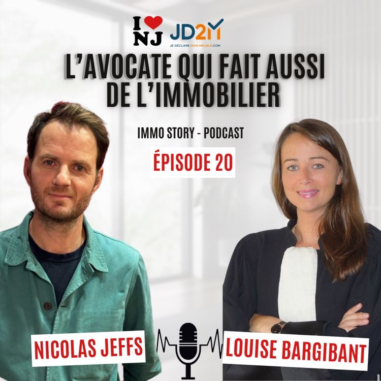 cover art for Épisode 20 - L’avocate qui fait aussi de l’immobilier (Avec Louise Bargibant)