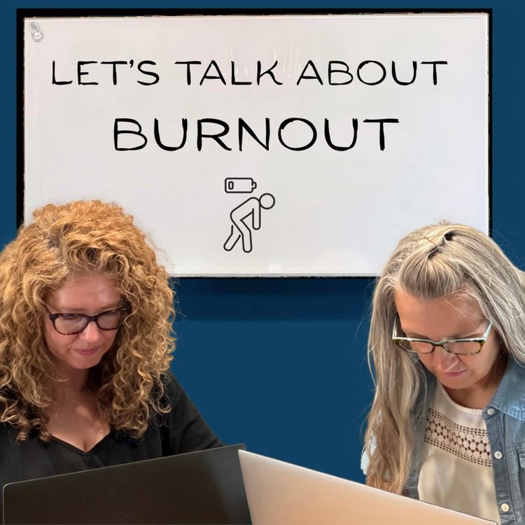 cover art for Burnout Series: Let's Talk About Burnout