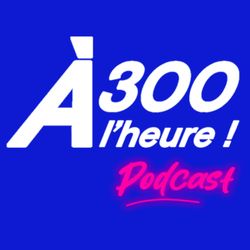 cover art for À 300 à l'heure !