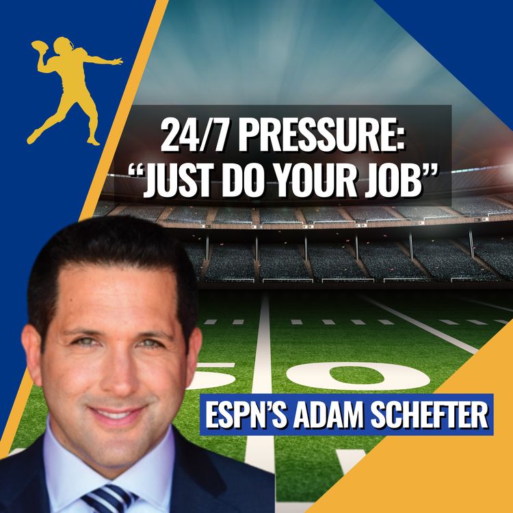 cover art for Adam Schefter: Don't Make Pressure a Big Deal, Just Do Your Job