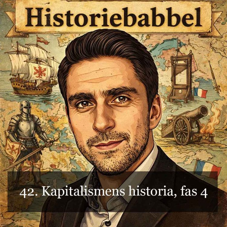 cover art for 42. Kapitalismens historia, fas 4 - del 1
