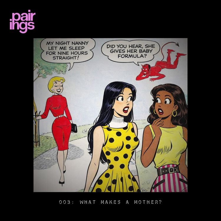 cover art for 003: What Makes a Mother?