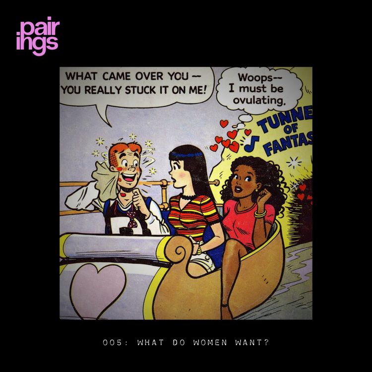 cover art for 005: What Do Women Want?