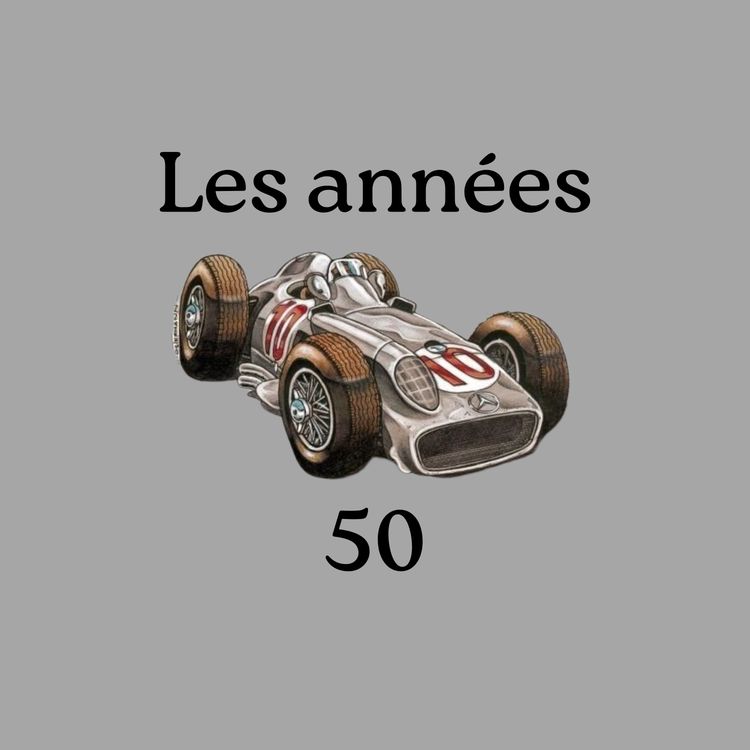 cover art for Histoires Mécaniques #1 - Histoire de la F1  : les années 1950