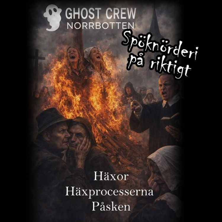 cover art for Häxor, häxprocesserna och påsken -Ghost Crew Norrbotten