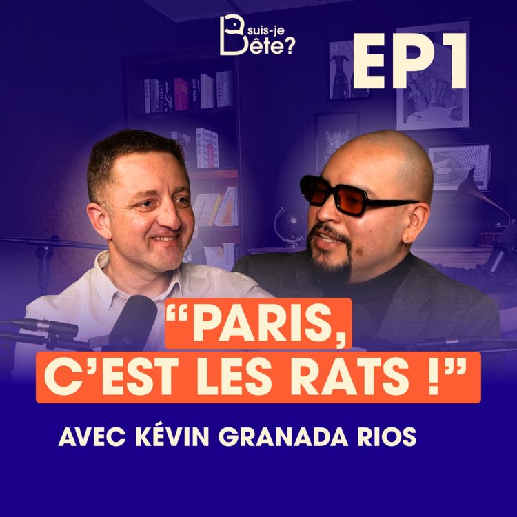 cover art for Suis-Je Bête Ep.1 avec Kévin Granada Rios