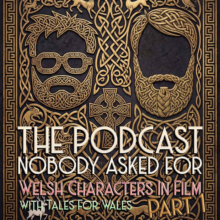 cover art for Welsh Characters In Film, Part 1 (with Tales For Wales)