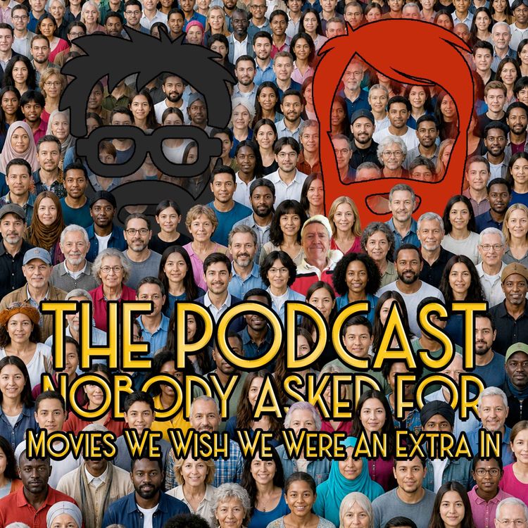 cover art for Movies We Wish We Were An Extra In