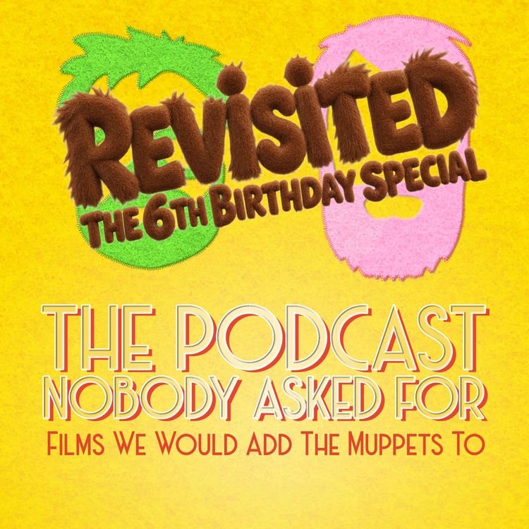 cover art for Films We Would Add The Muppets To: Revisited