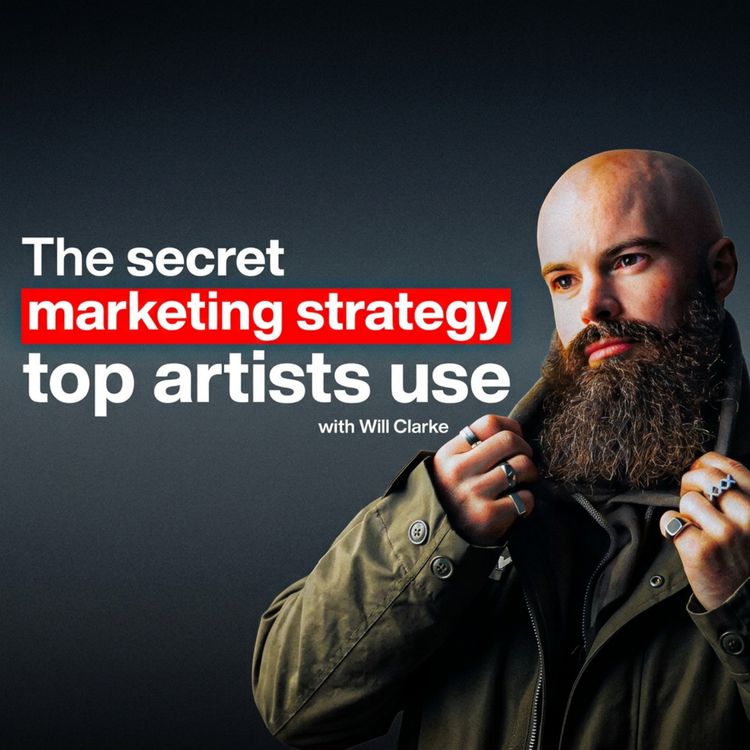 cover art for Will Clarke on Reinventing the Artist, Touring Economics & Staying Authentic in 2026