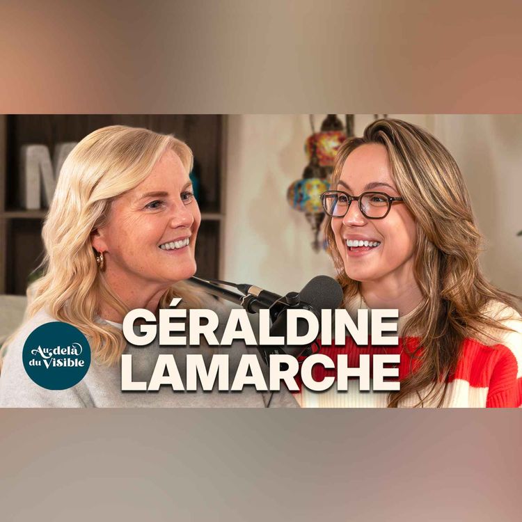 cover art for Géraldine Lamarche reçoit un message inattendu de l'au-delà et s’ouvre sur son intuition