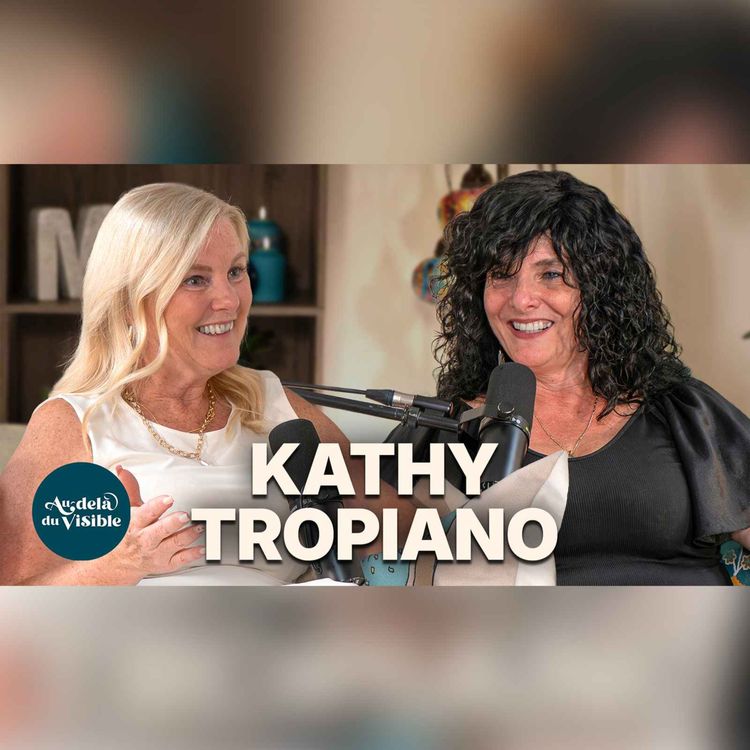 cover art for Les messages de l’au-delà qui ont transformé le parcours de Kathy Tropiano