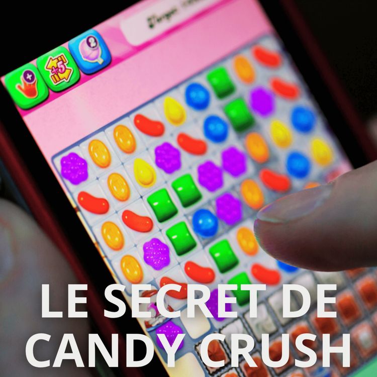 cover art for Comment Candy Crush est devenu n°1 grâce à une astuce que tout le monde a détesté
