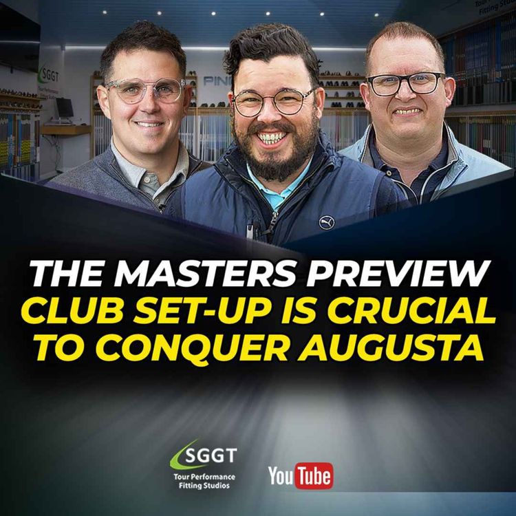 cover art for THE MASTERS 2026 PREVIEW - How players can tweak their bag to win the Tournament