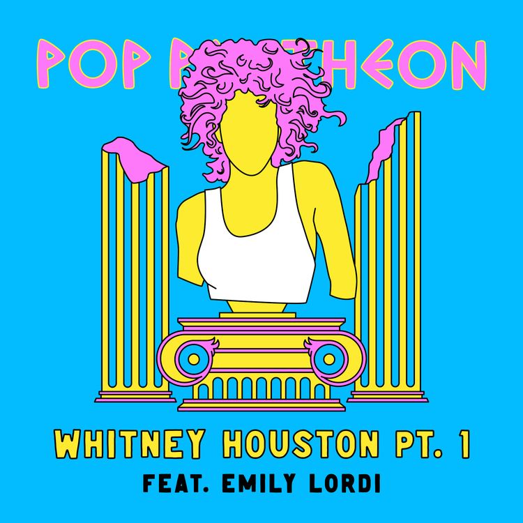 cover art for WHITNEY HOUSTON: PART 1 (with Emily Lordi)