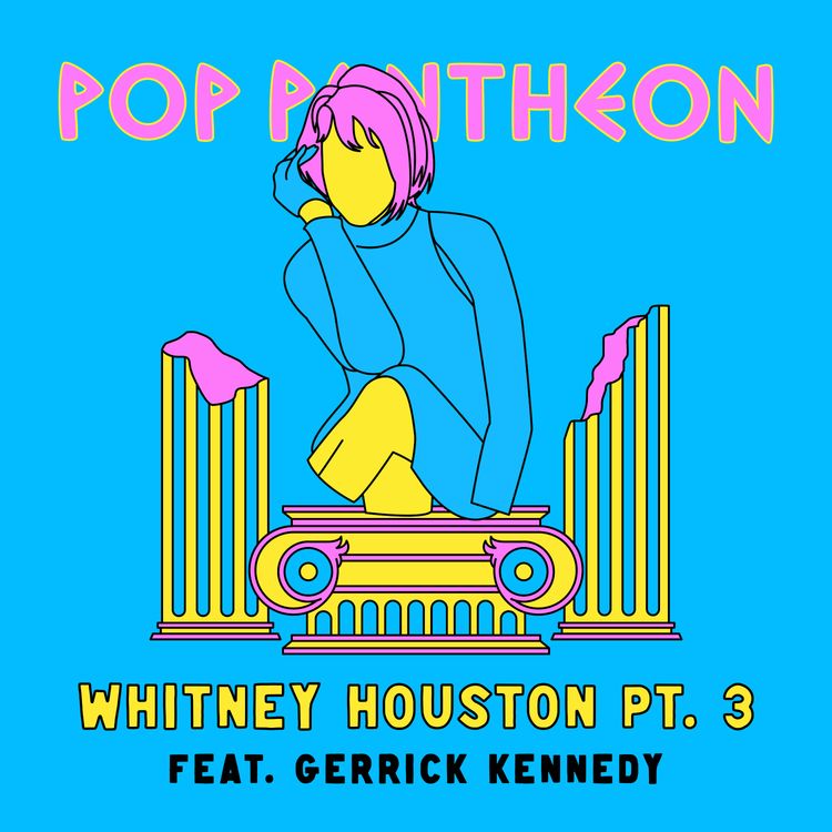 cover art for WHITNEY HOUSTON: PART 3 (with Gerrick D. Kennedy)