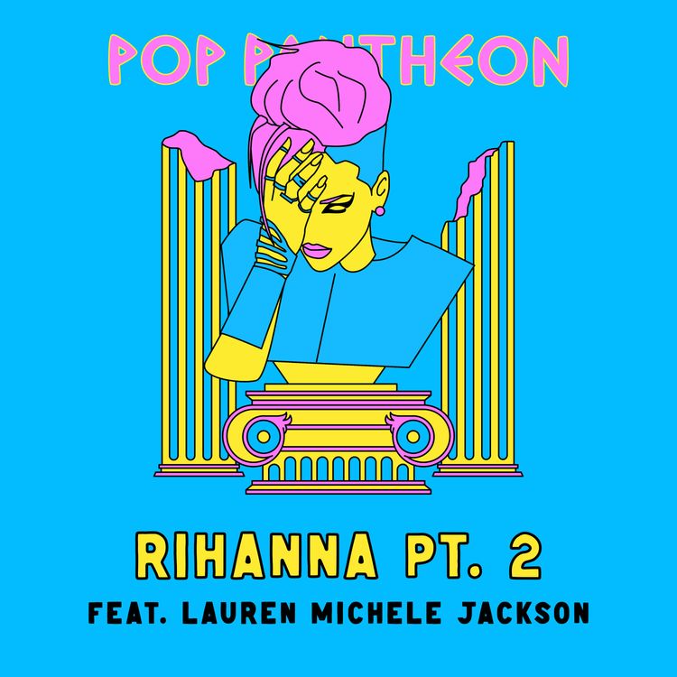 cover art for RIHANNA: PART 2 (with Lauren Michele Jackson)