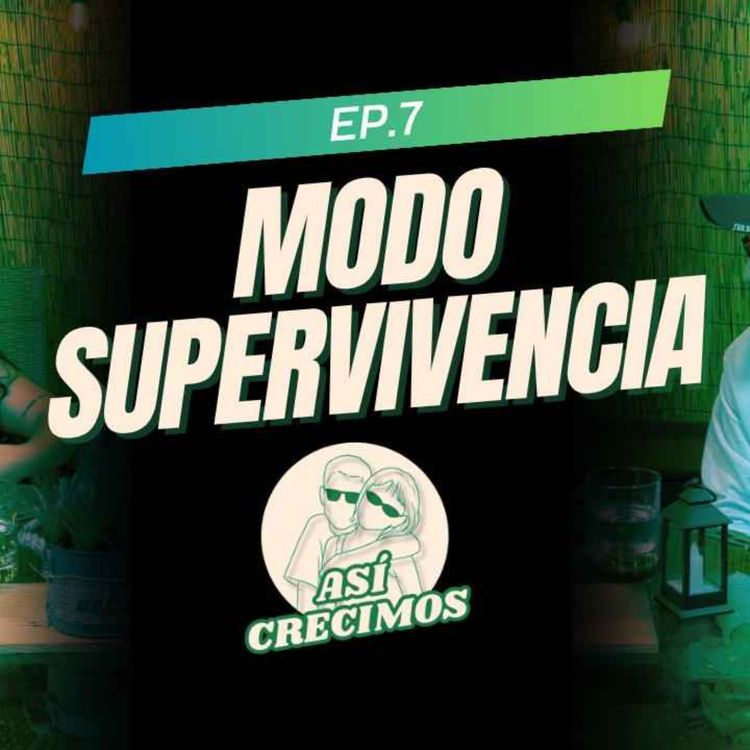 cover art for Ep.7-Modo Supervivencia